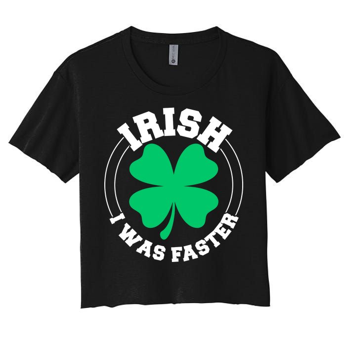 Irish I Was Faster Women's Crop Top Tee