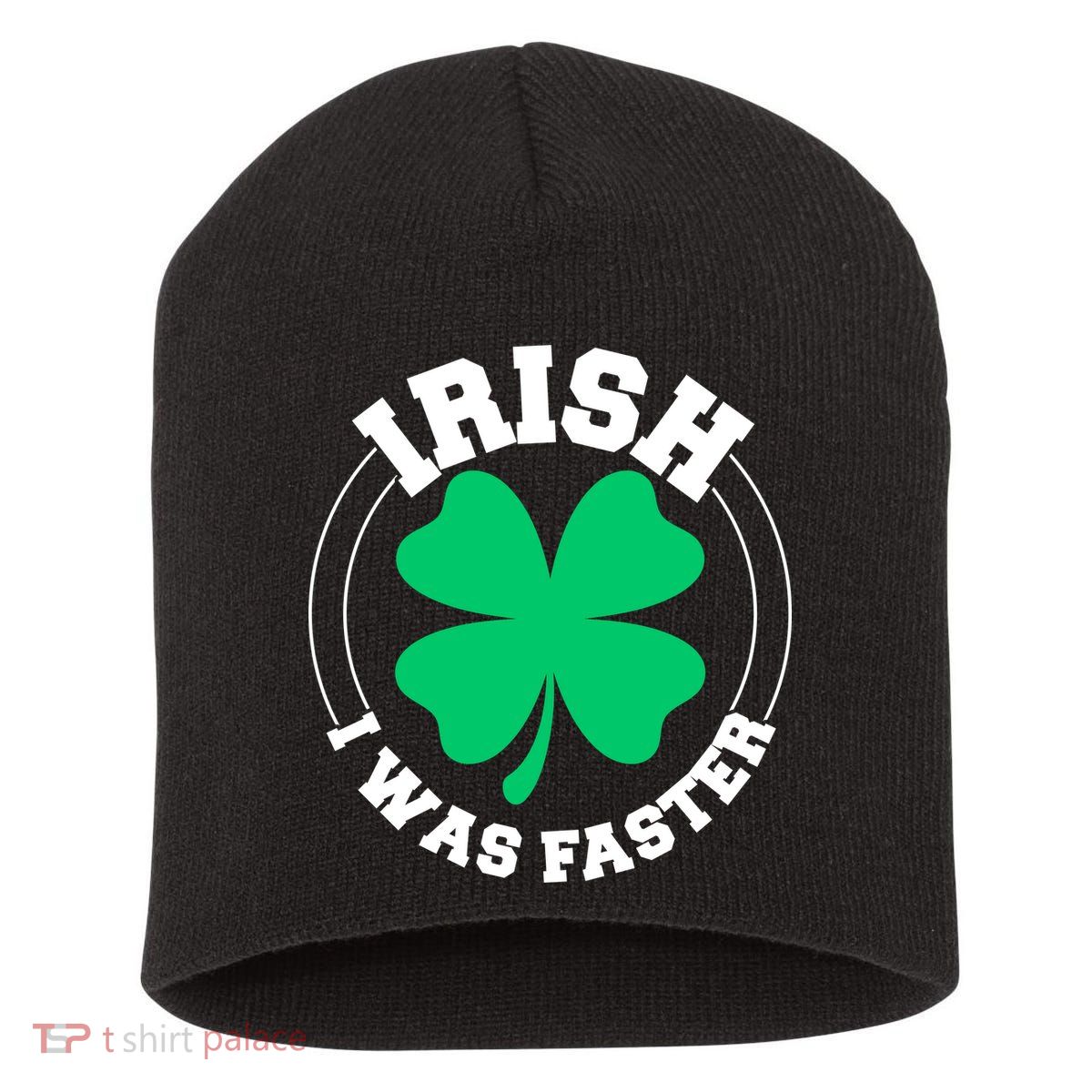 Irish I Was Faster Short Acrylic Beanie