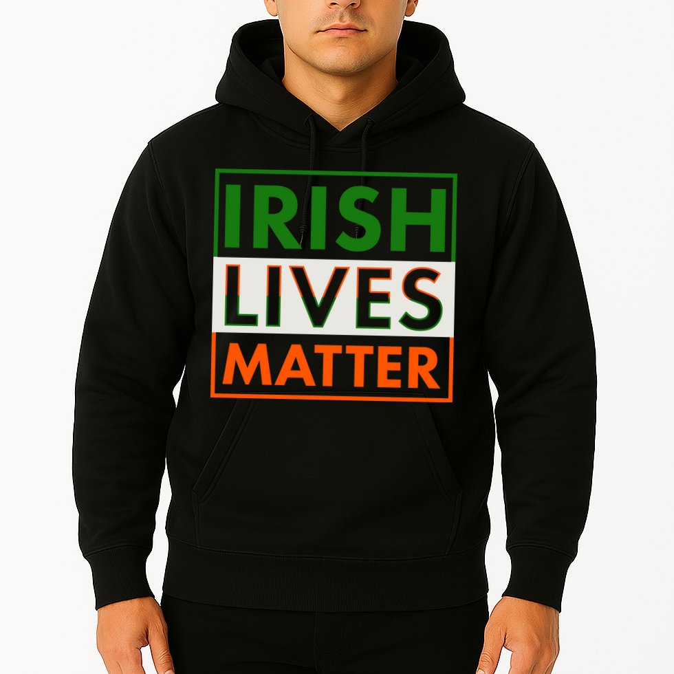 Irish Lives Matter Hoodie