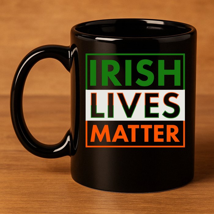 Irish Lives Matter 11oz C Handle Ceramic Mug