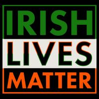 Irish Lives Matter Poster