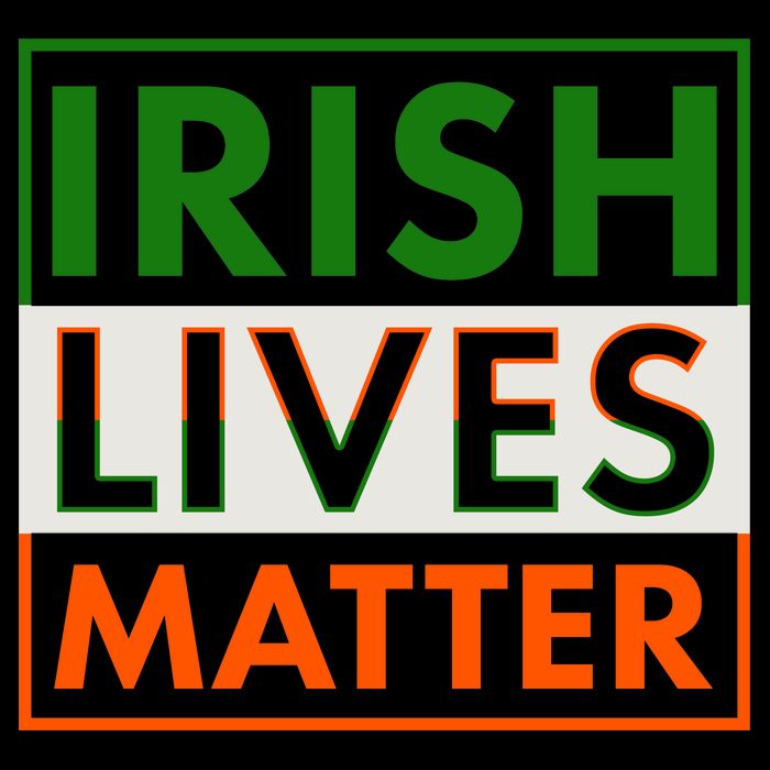 Irish Lives Matter Poster