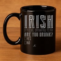 Irish Official Drinking Team Are You Drunk 11oz C Handle Ceramic Mug