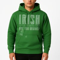 Irish Official Drinking Team Are You Drunk Hoodie
