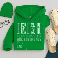 Irish Official Drinking Team Are You Drunk Hoodie