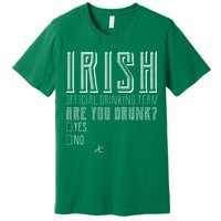 Irish Official Drinking Team Are You Drunk Premium T-Shirt