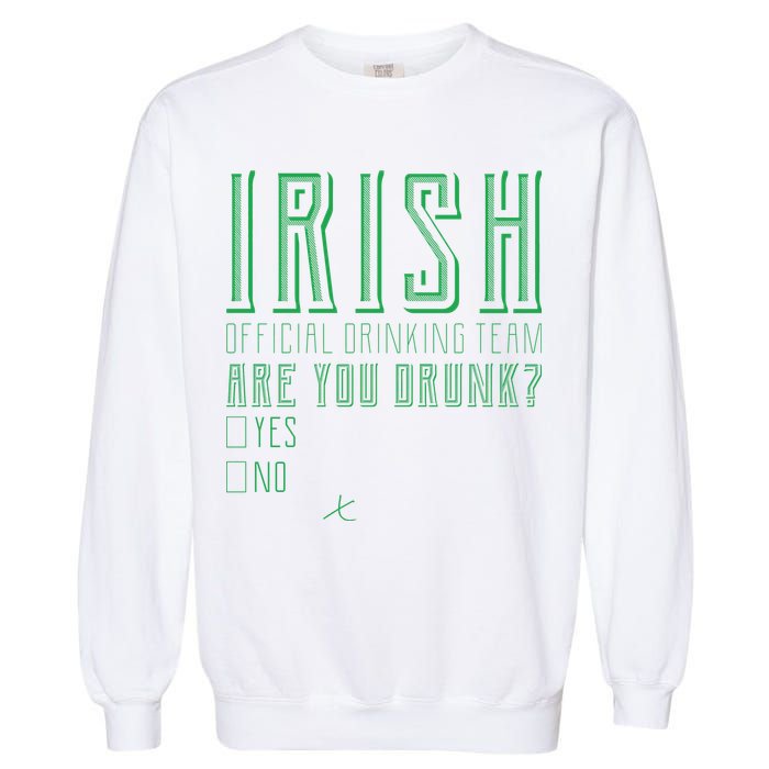Irish Official Drinking Team Are You Drunk Garment-Dyed Sweatshirt