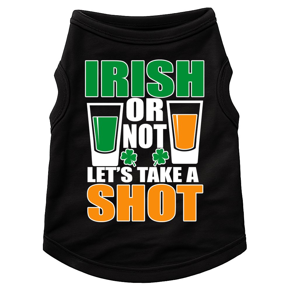 Irish Or Not Let's Take A Shot  Doggie Tank