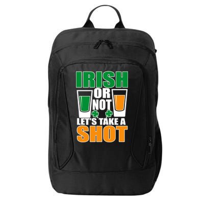 Irish Or Not Let's Take A Shot  City Backpack