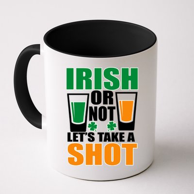 Irish Or Not Let's Take A Shot  Mug