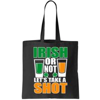 Irish Or Not Let's Take A Shot  Bag