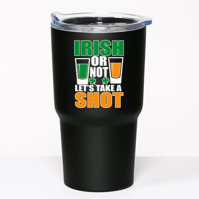 Irish Or Not Let's Take A Shot  Tumbler