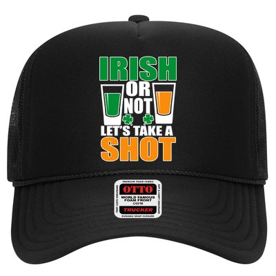 Irish Or Not Let's Take A Shot  Trucker Hat