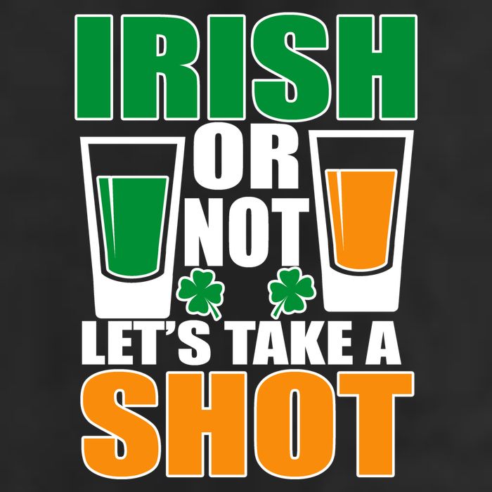 Irish Or Not Let's Take A Shot  Golf Towel