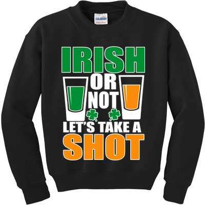 Irish Or Not Let's Take A Shot  Kids Sweatshirt