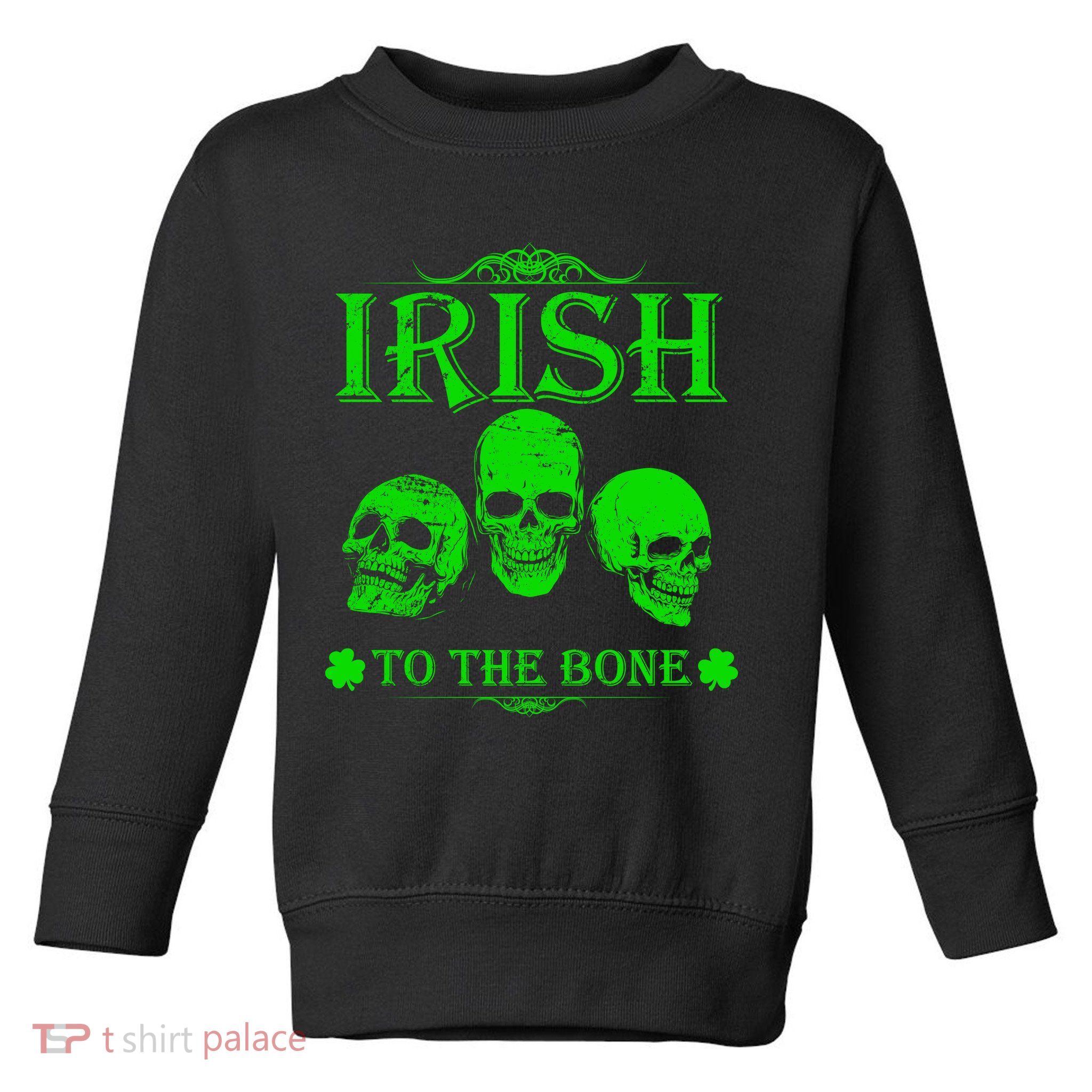 Irish To The Bone Toddler Sweatshirt