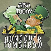 Irish Today Hungover Tomorrow Legacy Tie Dye Trucker Hat