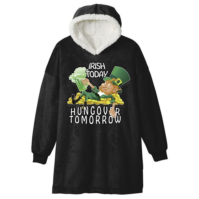 Irish Today Hungover Tomorrow Hooded Wearable Blanket