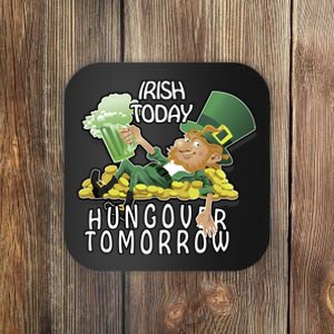 Irish Today Hungover Tomorrow Coaster