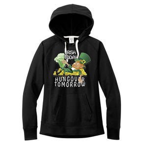 Irish Today Hungover Tomorrow Women's Fleece Hoodie