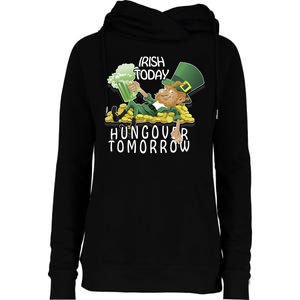 Irish Today Hungover Tomorrow Womens Funnel Neck Pullover Hood