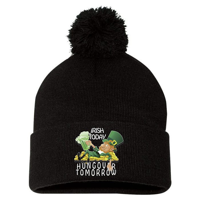 Irish Today Hungover Tomorrow Pom Pom 12in Knit Beanie