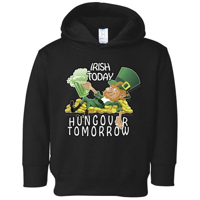 Irish Today Hungover Tomorrow Toddler Hoodie