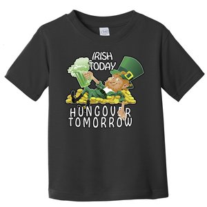 Irish Today Hungover Tomorrow Toddler T-Shirt