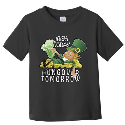 Irish Today Hungover Tomorrow Toddler T-Shirt