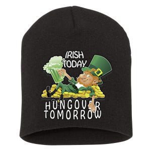 Irish Today Hungover Tomorrow Short Acrylic Beanie