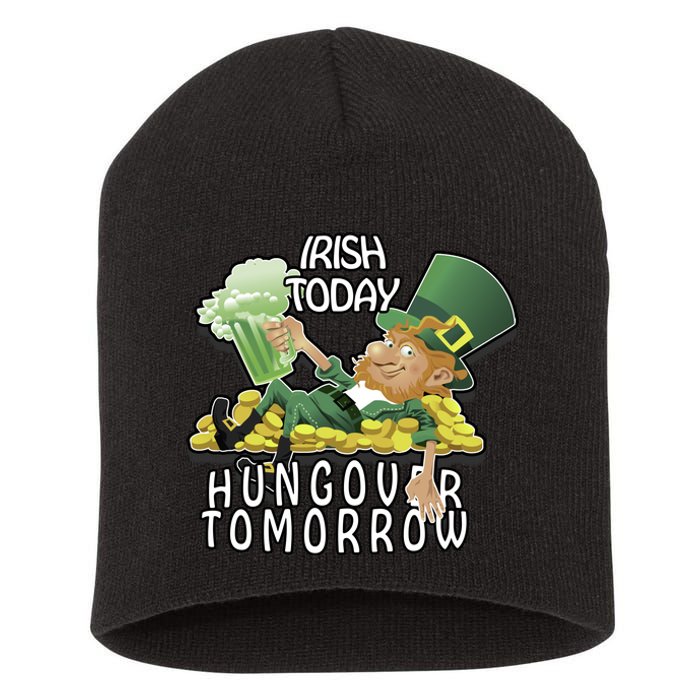 Irish Today Hungover Tomorrow Short Acrylic Beanie