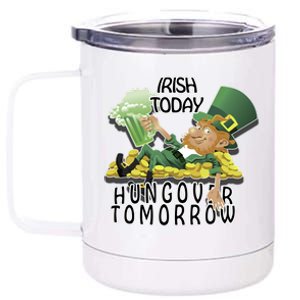 Irish Today Hungover Tomorrow 12 oz Stainless Steel Tumbler Cup