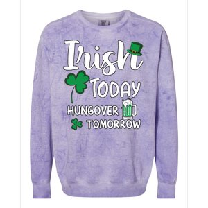 Irish Today Hungover Tomorrow Funny St Patricks Day Colorblast Crewneck Sweatshirt