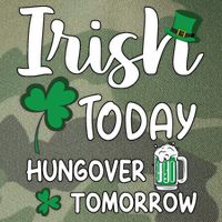 Irish Today Hungover Tomorrow Funny St Patricks Day Legacy Tie Dye Trucker Hat