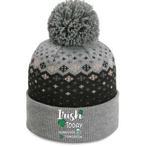 Irish Today Hungover Tomorrow Funny St Patricks Day The Baniff Cuffed Pom Beanie