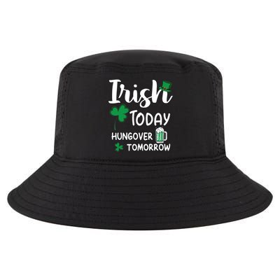 Irish Today Hungover Tomorrow Funny St Patricks Day Cool Comfort Performance Bucket Hat