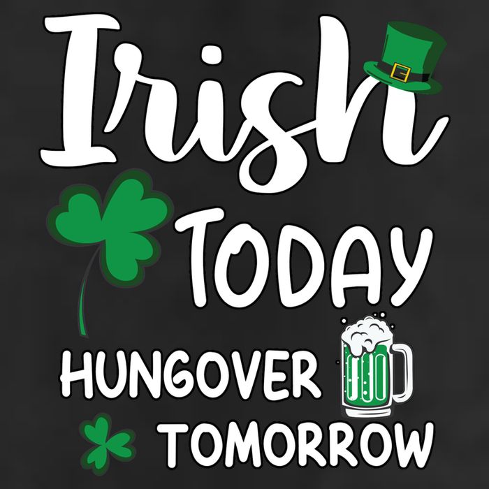 Irish Today Hungover Tomorrow Funny St Patricks Day Cool Comfort Performance Bucket Hat
