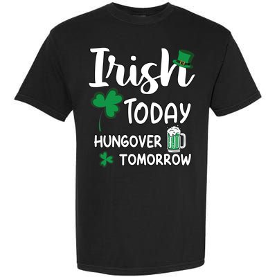 Irish Today Hungover Tomorrow Funny St Patricks Day Garment-Dyed Heavyweight T-Shirt