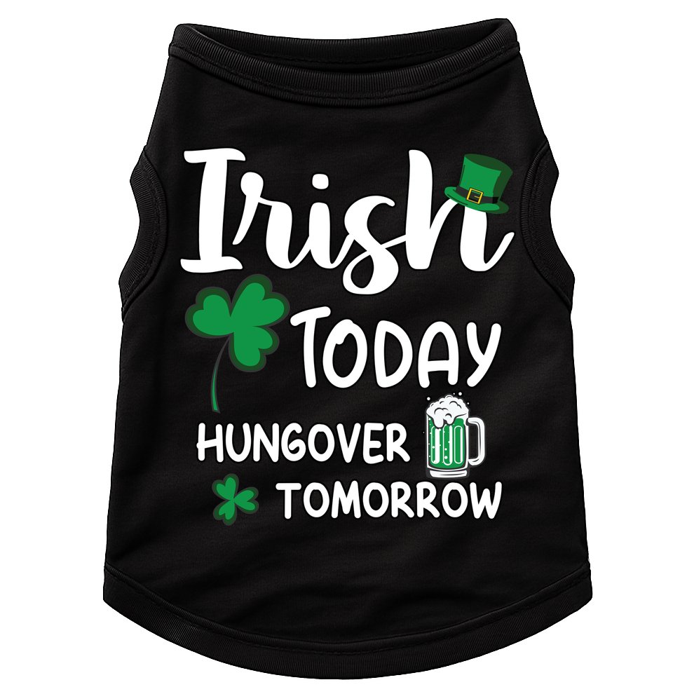 Irish Today Hungover Tomorrow Funny St Patricks Day Doggie Tank