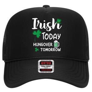 Irish Today Hungover Tomorrow Funny St Patricks Day High Crown Mesh Back Trucker Hat