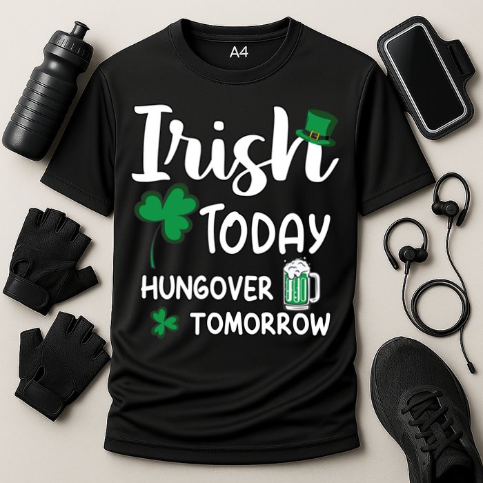 Irish Today Hungover Tomorrow Funny St Patricks Day Cooling Performance Crew T-Shirt