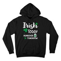 Irish Today Hungover Tomorrow Funny St Patricks Day Hoodie