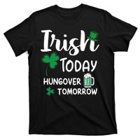 Irish Today Hungover Tomorrow Funny St Patricks Day T-Shirt