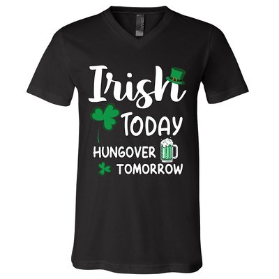 Irish Today Hungover Tomorrow Funny St Patricks Day V-Neck T-Shirt