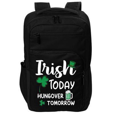 Irish Today Hungover Tomorrow Funny St Patricks Day Impact Tech Backpack