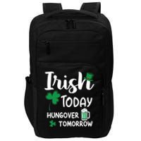 Irish Today Hungover Tomorrow Funny St Patricks Day Impact Tech Backpack