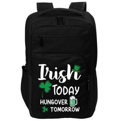 Irish Today Hungover Tomorrow Funny St Patricks Day Impact Tech Backpack