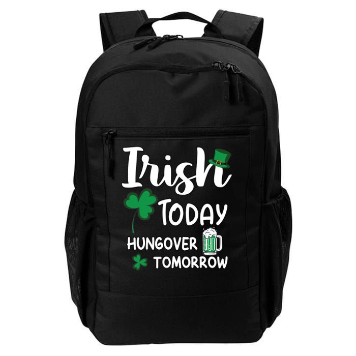 Irish Today Hungover Tomorrow Funny St Patricks Day Daily Commute Backpack