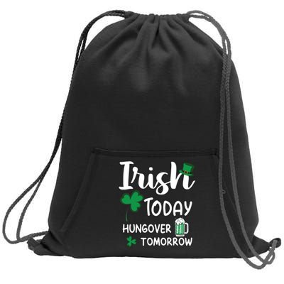 Irish Today Hungover Tomorrow Funny St Patricks Day Sweatshirt Cinch Pack Bag