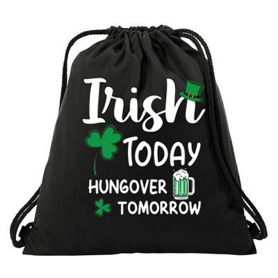 Irish Today Hungover Tomorrow Funny St Patricks Day Drawstring Bag